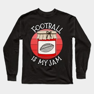 Football Is My Jam Sports Coach Funny Long Sleeve T-Shirt